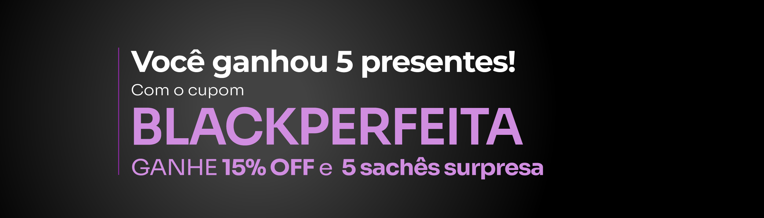 VOCÊ GANHOU - BLACKPERFEITA