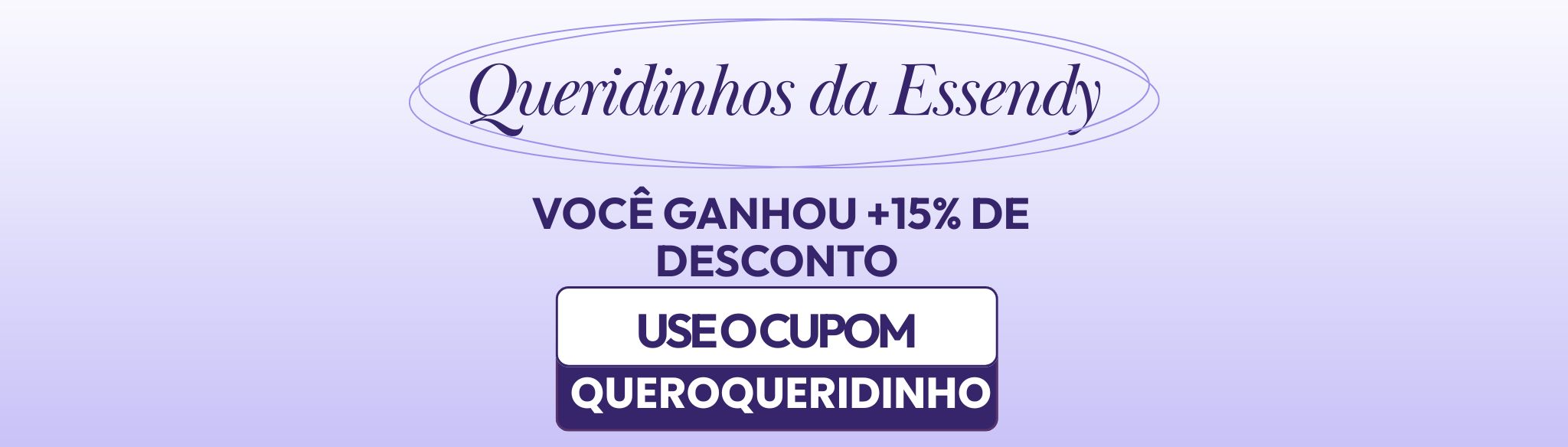 Queridinhos Essendy - QUEROQUERIDINHOS