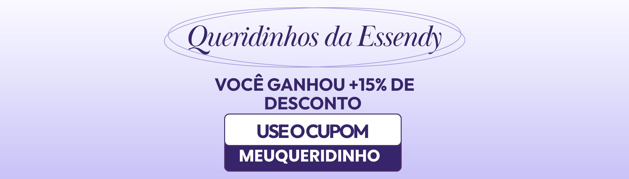 Queridinhos da Essendy - MEUQUERIDINHO