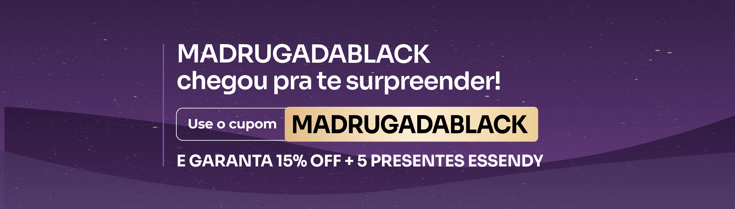 MADRUGA DE OFERTAS COM MIMOS - MADRUGADABLACK