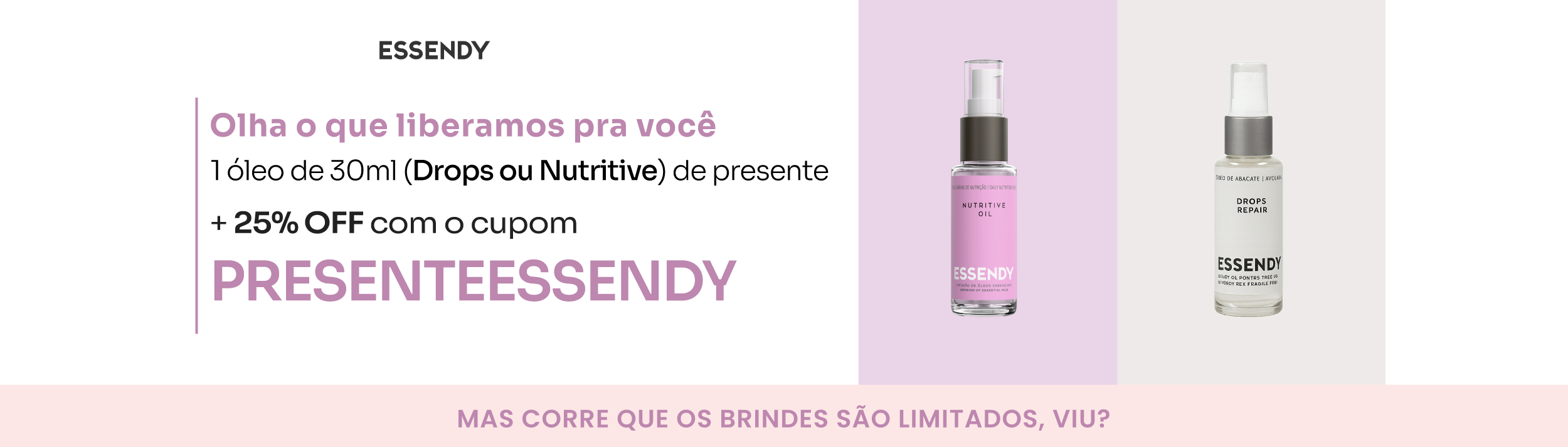 Ganhou Óleo de Presente - Presente Essendy